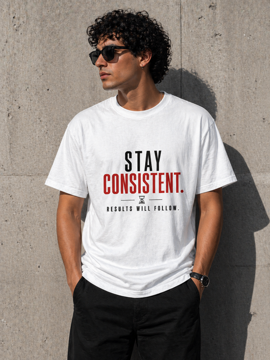 Stay Consistent - Motivational Premium Tshirt
